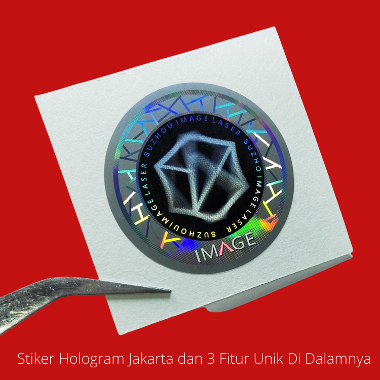 Stiker Hologram Jakarta dan 3 Fitur Unik Di Dalamnya